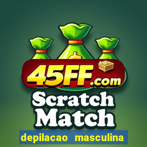 depilacao masculina porto alegre
